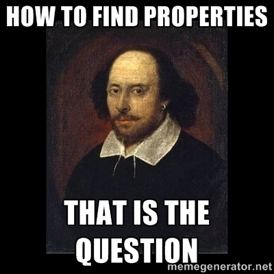 How to find properties, that is the question